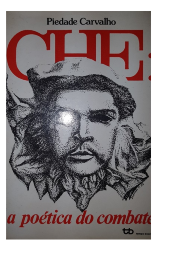 Che: a Poética do Combate (autografado) de Piedade Carvalho