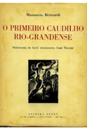 O Primeiro Caudilho Rio- Grandense (Autografado)