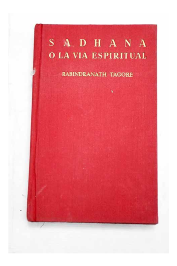 Sadhana: O La Via Espiritual - seguida de los Poemas de Kabir