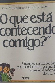 "O que est[á acontecendo comigo?" Um guia para a puberdade com respostas...