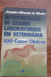Interpretação de Exames Laboratoriais em Veterinária- 100 casos clínicos