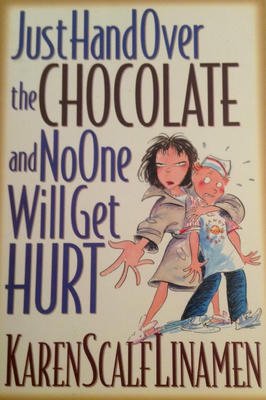 Just Hand Over the Chocolate and no One Will Get Hurt