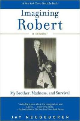Imagining Robert - My Brother, Madness, and Survival