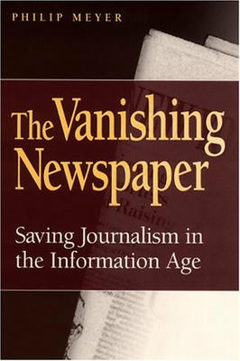 The Vanishing Newspaper-saving Journalism in Information....