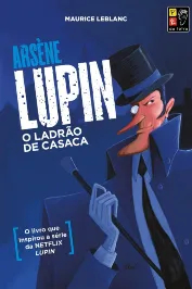 Arsene Lupin o ladrão de casaca