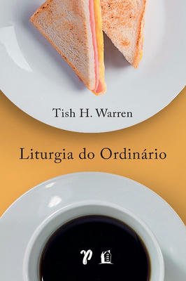 Liturgia do ordinário de Tish H. Warren