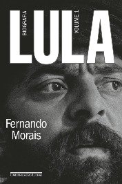 Lula Biografia Volume 1