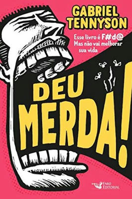 Deu Merda- esse Livro e Foda Mas Nao Vai Melhorar Sua Vida