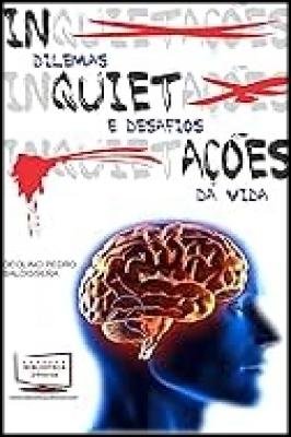 Inquiteações - Dilemas e Desafios da Vida