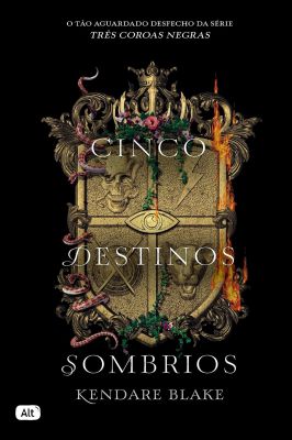 Cinco Destinos Sombrios (três Coroas Negras - Livro 4)