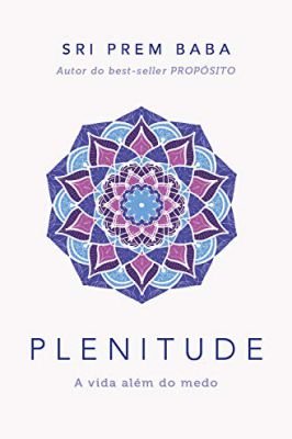 Plenitude -a Vida Além do Medo