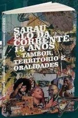 Sarau Elo da Corrente 13 Anos - Tambor, Território e Oralidades