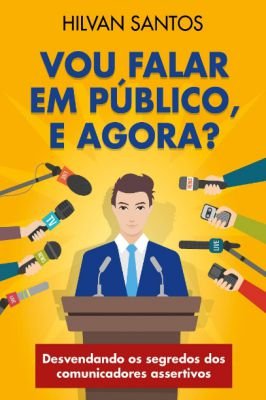 Vou Falar Em Público e Agora