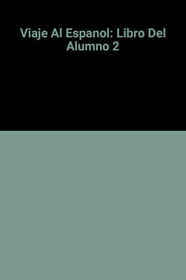 Viaje Al Español 2  - Libro del Alumno