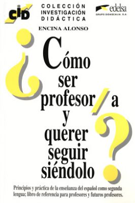 Como Ser Profesor/a Y Querer Seguir Siendolo (Coleccion Investigacion Didactica)