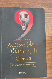 As Nove Ideias ° Malucas da Ciência