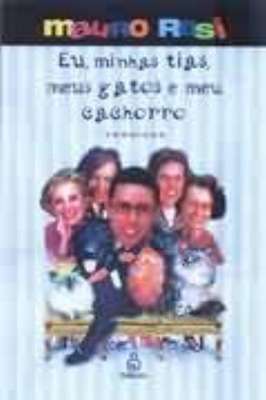 Eu, Minhas Tias, Meus Gatos e Meu Cachorro