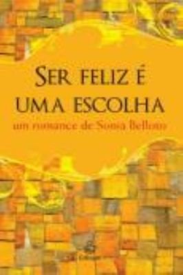 Ser Feliz e uma Escolha