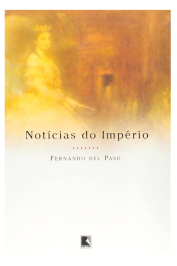 Notícias do Império de FERNANDO DEL PASO
