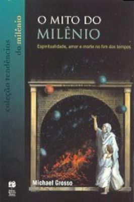 O Mito do Milênio: Espiritualidade, Amor e Morte no Fim dos Tempos