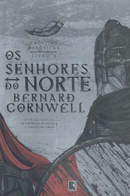 Crônicas Saxônicas - Livro 3 - Os Senhores do Norte
