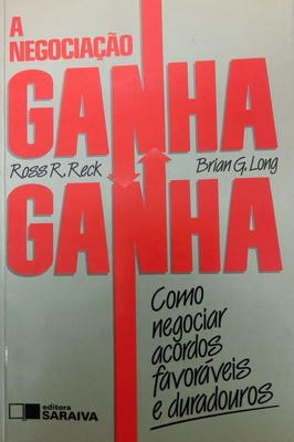 A Negociaçao Ganha Ganha- Como Negociar Acordos Favoráveis e Duradouro