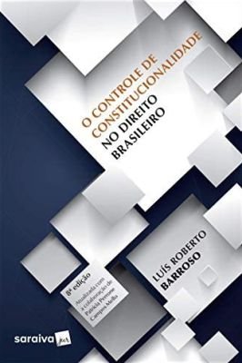 O Controle de Constitucionalidade no Direito Brasileiro: Exposic~ao Si