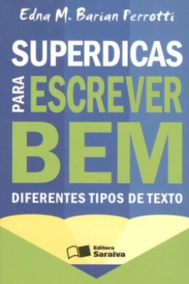 Superdicas para Escrever Bem Diferentes Tipos de Texto