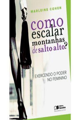 Como escalar montanhas de salto alto?