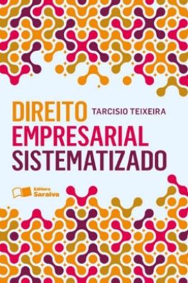 Direito Empresarial Sistematizado