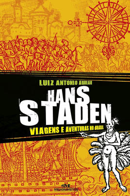 Hans Staden- Viagens e Aventuras no Brasil