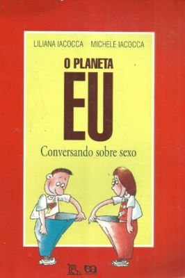 Planeta Eu. Conversando Sobre Sexo