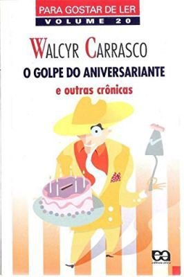 O golpe do aniversariante e outras crônicas