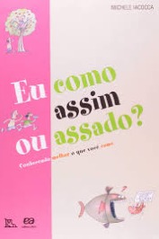 Eu como assim ou assado?