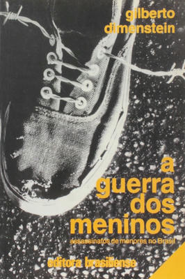 Guerra dos Meninos, A: Assassinatos de Menores no Brasil