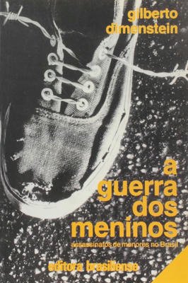 Guerra dos Meninos, A: Assassinatos de Menores no Brasil