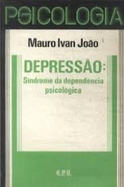 Depressão: Síndrome da Dependência Psicológica