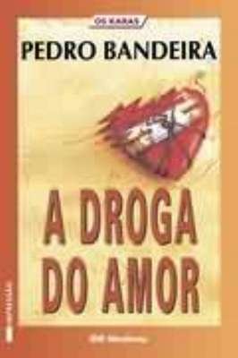A Droga do Amor
