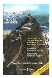 Corcovado- The Conquest Of God's Mountain de Jorge Scévola de Semenovitch
