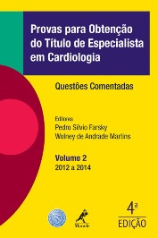 Provas para obtenção do título de especialista em cardiologia:Questões comentadas Volume 2