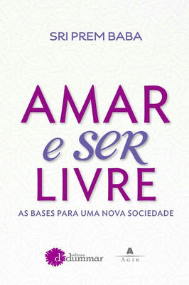 Amar e Ser Livre: as Bases para uma Nova Sociedade