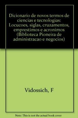 Dicionario de novos termos de ciencias e tecnologias