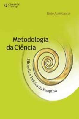 Metodologia da Ciencia: Filosofia e Pratica da Pe