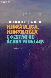 Introdução à hidráulica, hidrologia e gestão de aguás fluviais