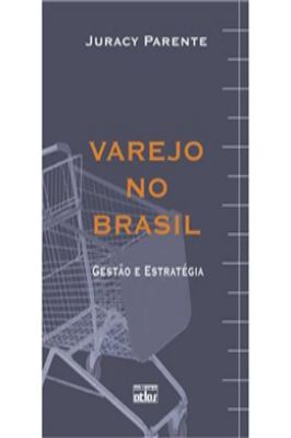 Varejo no Brasil - Gestão e Estratégia
