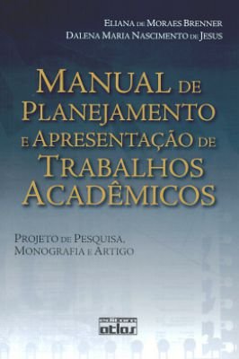 Manual de Planejamento e Apresentação de Trabalhos Acadêmicos