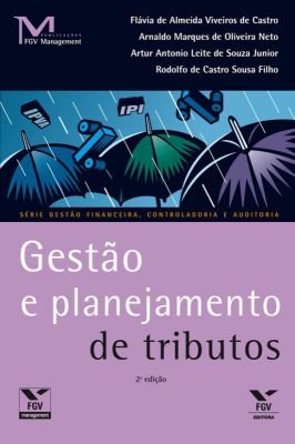 Gestão e Planejamento de Tributos (fgv Management) Ebook Kindle