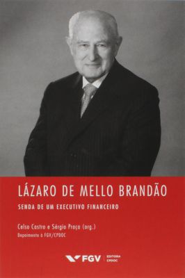 Lázaro de Mello Brandão senda de um executivo financeiro