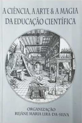 A Ciência, a Arte e a Magia da Educação Científica