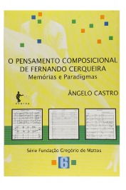 O Pensamento Composicional de Fernando Cerqueira Memórias e Paradigmas